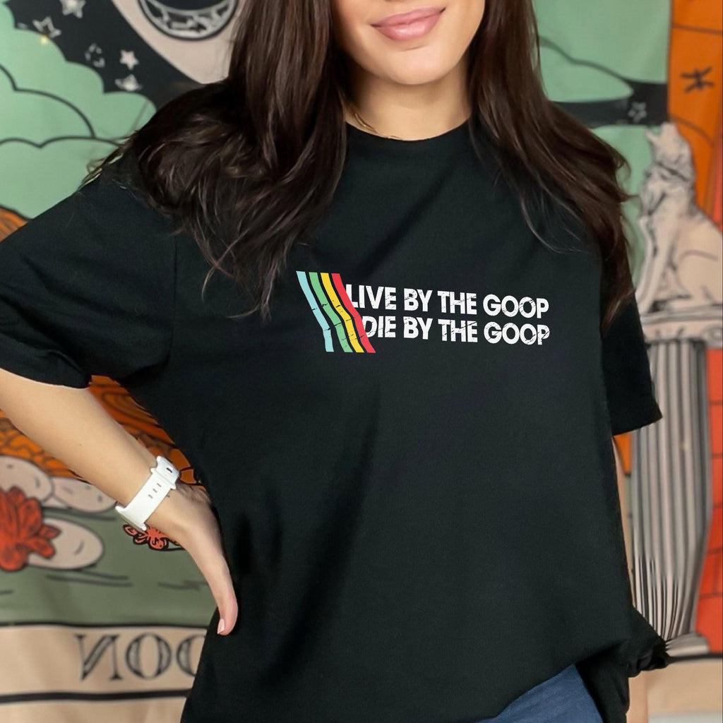 Live By the Goop Die By Shirt – Funny Gamer Motto Tee product image 1