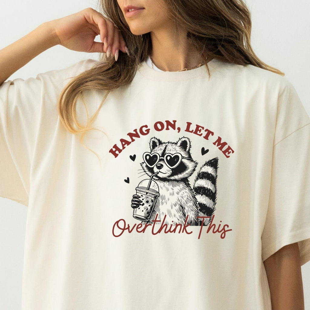 Hang On Let Me Overthink This Shirt – Funny Sarcastic product image 1