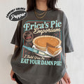 Erica Eat Your Damn Pie T-Shirt – Funny Quote Retro Style product image 1