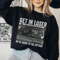 Get In Loser We’re Going To The Cottage T-Shirt – Funny product image 1
