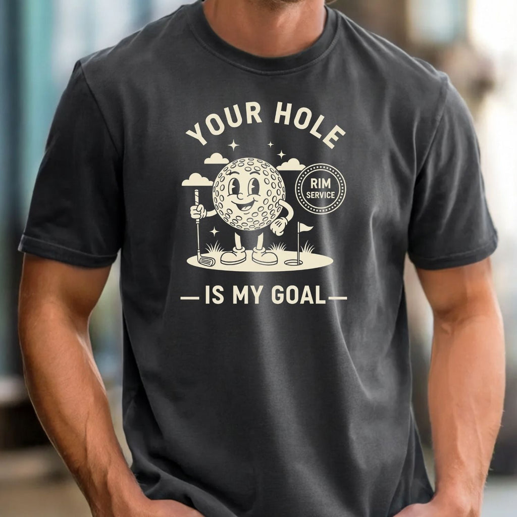 Funny Your Hole is My Goal T-Shirt - Inappropriate Humor product image 3