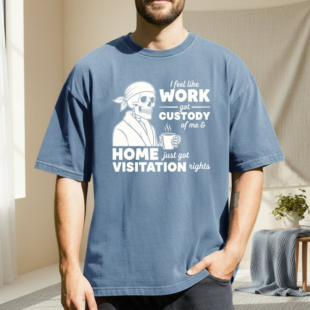 I Feel Like Work Got Custody of Me Shirt – Funny Office product image 5