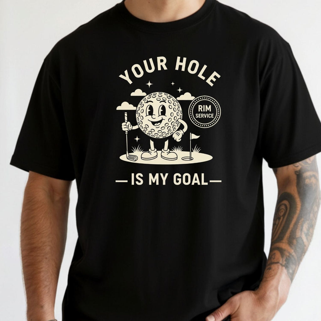 Funny Your Hole is My Goal T-Shirt - Inappropriate Humor product image 5