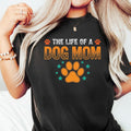 The Life of a Dog Mom Shirt - Showgirl Tee - Cute Mama product image 1