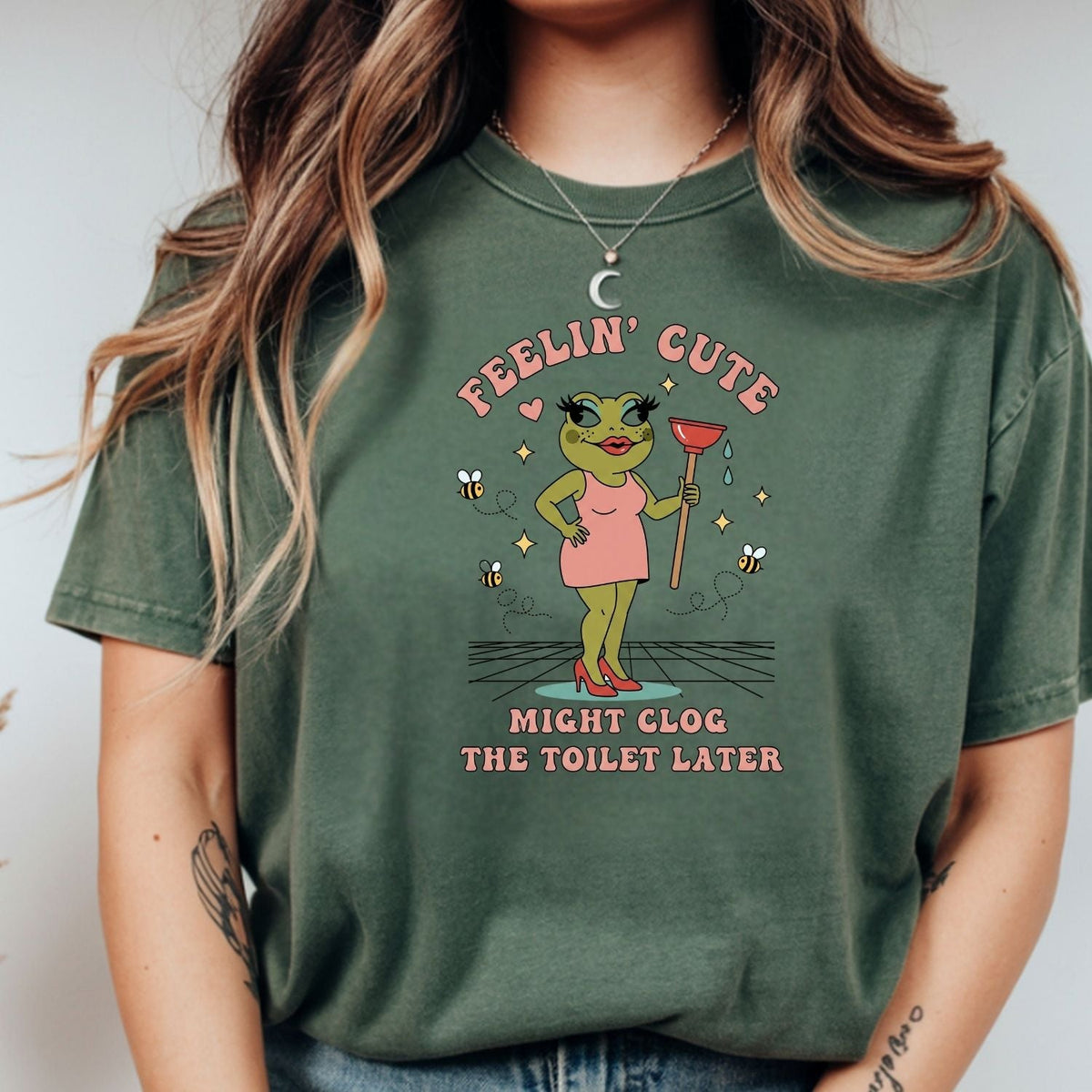 Feeling Cute Might Clog the Toilet Later Shirt - Funny product image 4