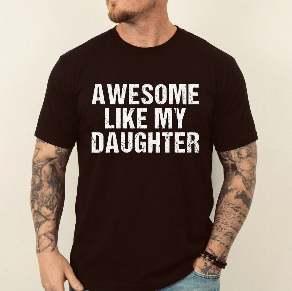 Awesome Like My Daughter Graphic T-Shirt - Funny Dad Humor product image 1