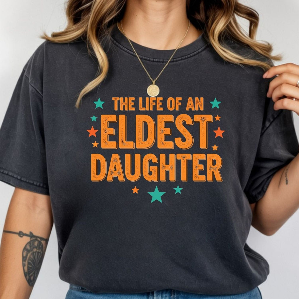 The Life of an Eldest Daughter Shirt - Funny Showgirl product image 5