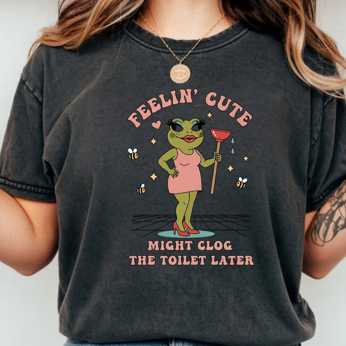 Feeling Cute Might Clog the Toilet Later Shirt - Funny product image 6