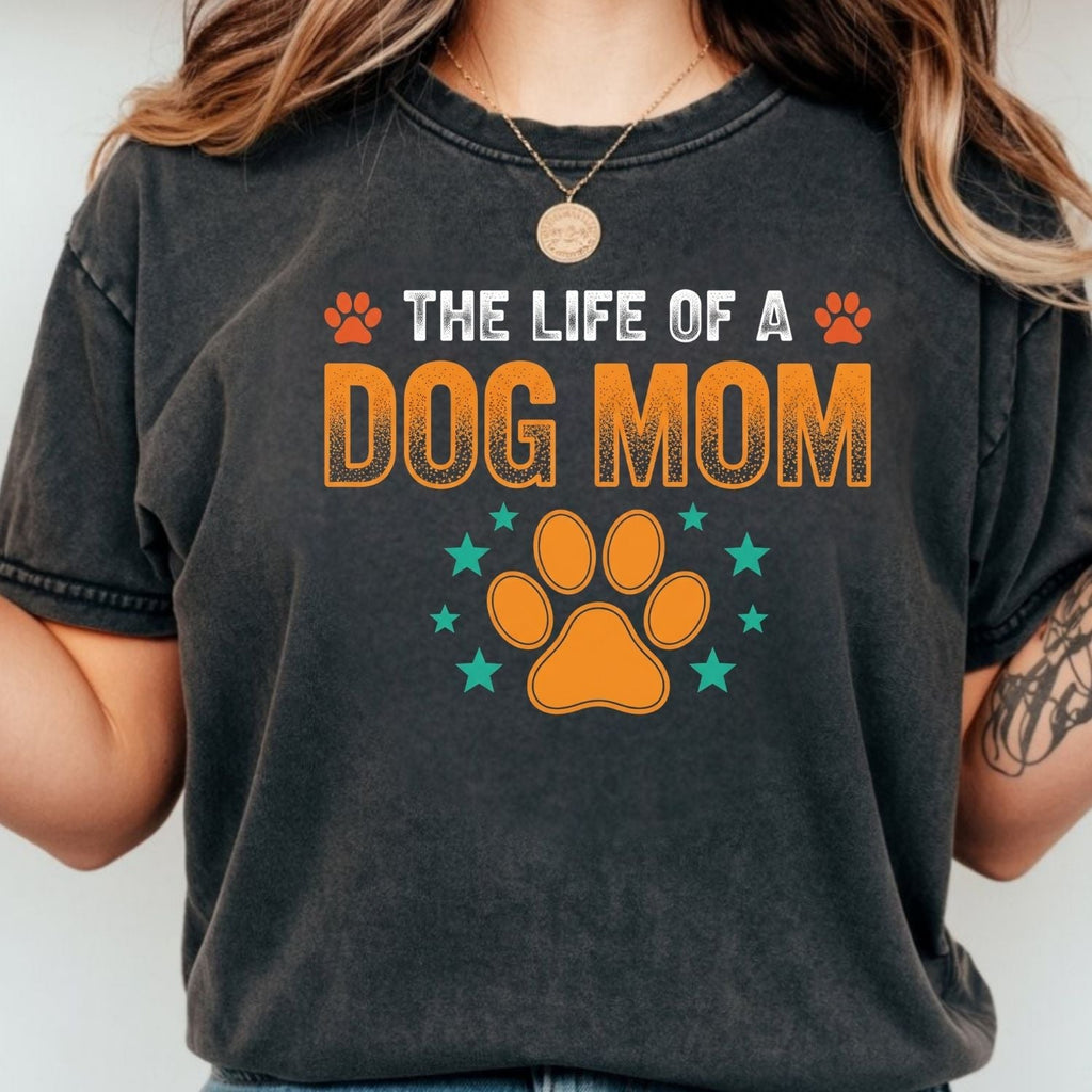 The Life of a Dog Mom Shirt - Showgirl Tee - Cute Mama product image 10