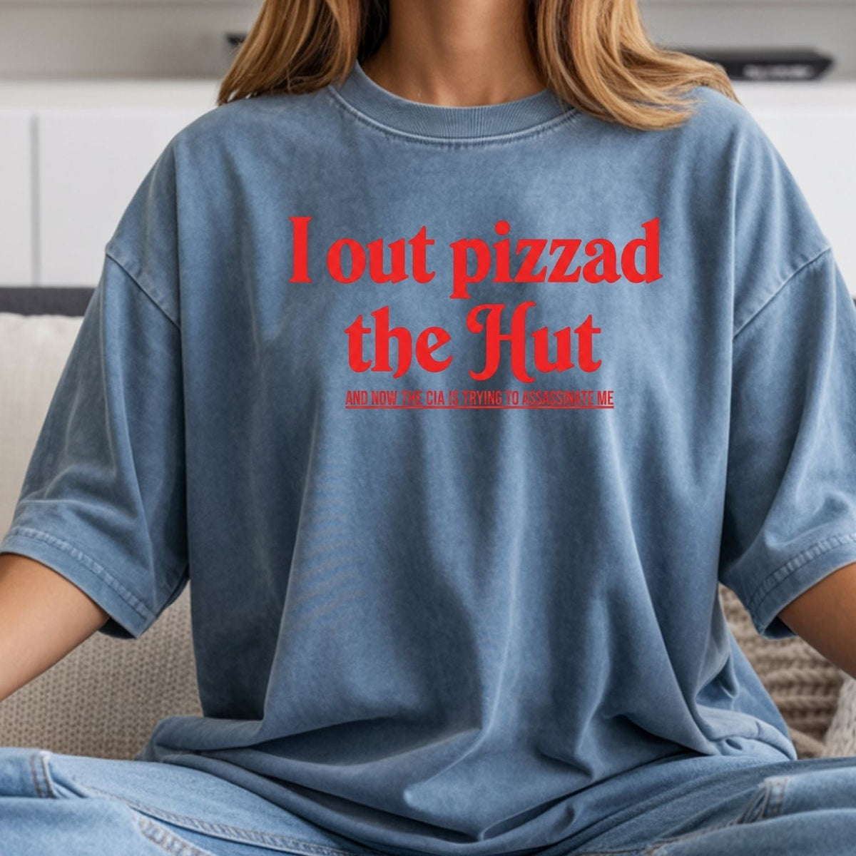 I Out Pizza the Hut CIA Meme Tee - Funny Internet Graphic product image 13