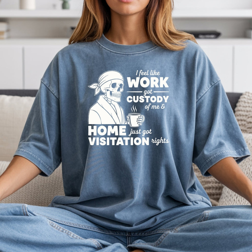 I Feel Like Work Got Custody of Me Shirt – Funny Office product image 13