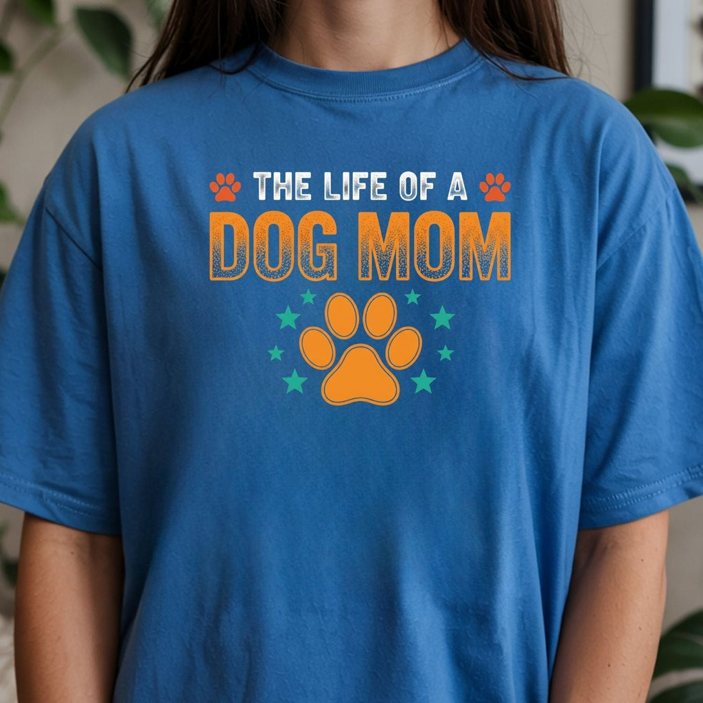 The Life of a Dog Mom Shirt - Showgirl Tee - Cute Mama product image 13