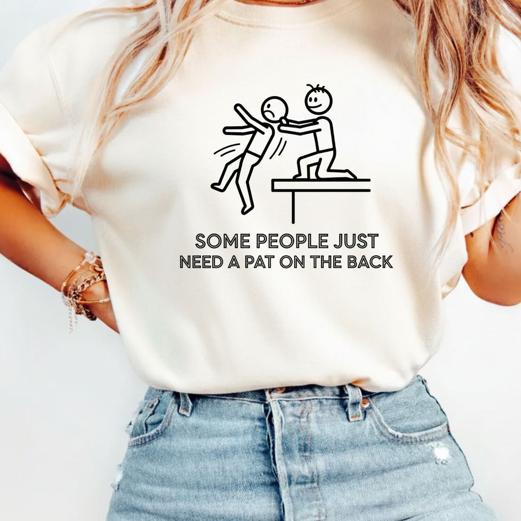 Some People Just Need A Pat On The Back Shirt - Funny product image 1