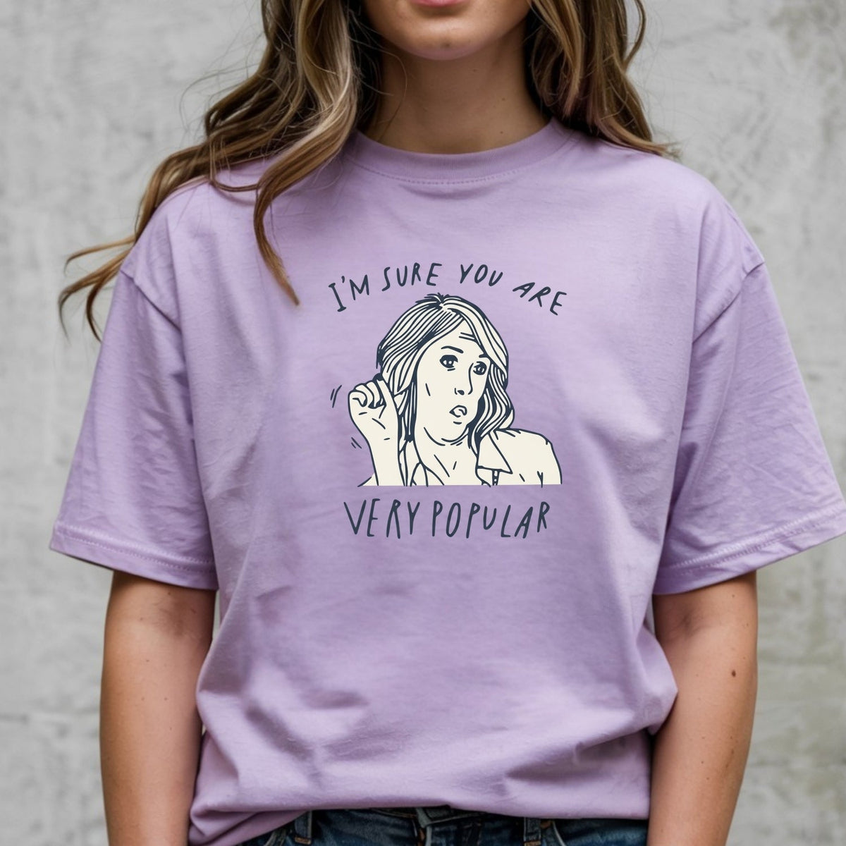 I’m Sure You’re Very Popular Shirt – Sarcastic Funny Quote product image 4