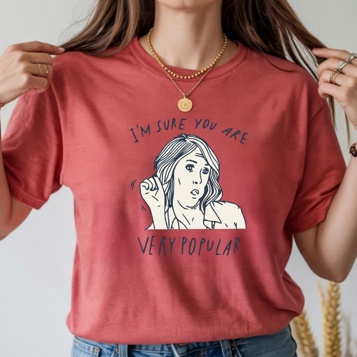 I’m Sure You’re Very Popular Shirt – Sarcastic Funny Quote product image 5