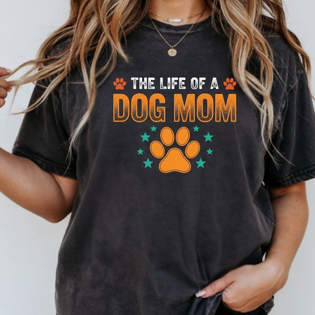 The Life of a Dog Mom Shirt - Showgirl Tee - Cute Mama product image 14