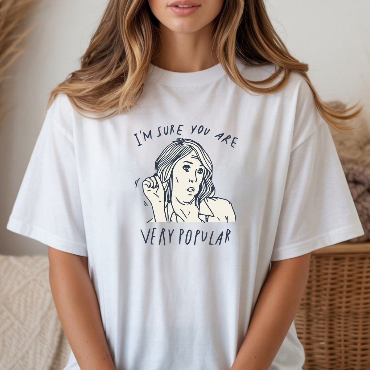 I’m Sure You’re Very Popular Shirt – Sarcastic Funny Quote product image 6