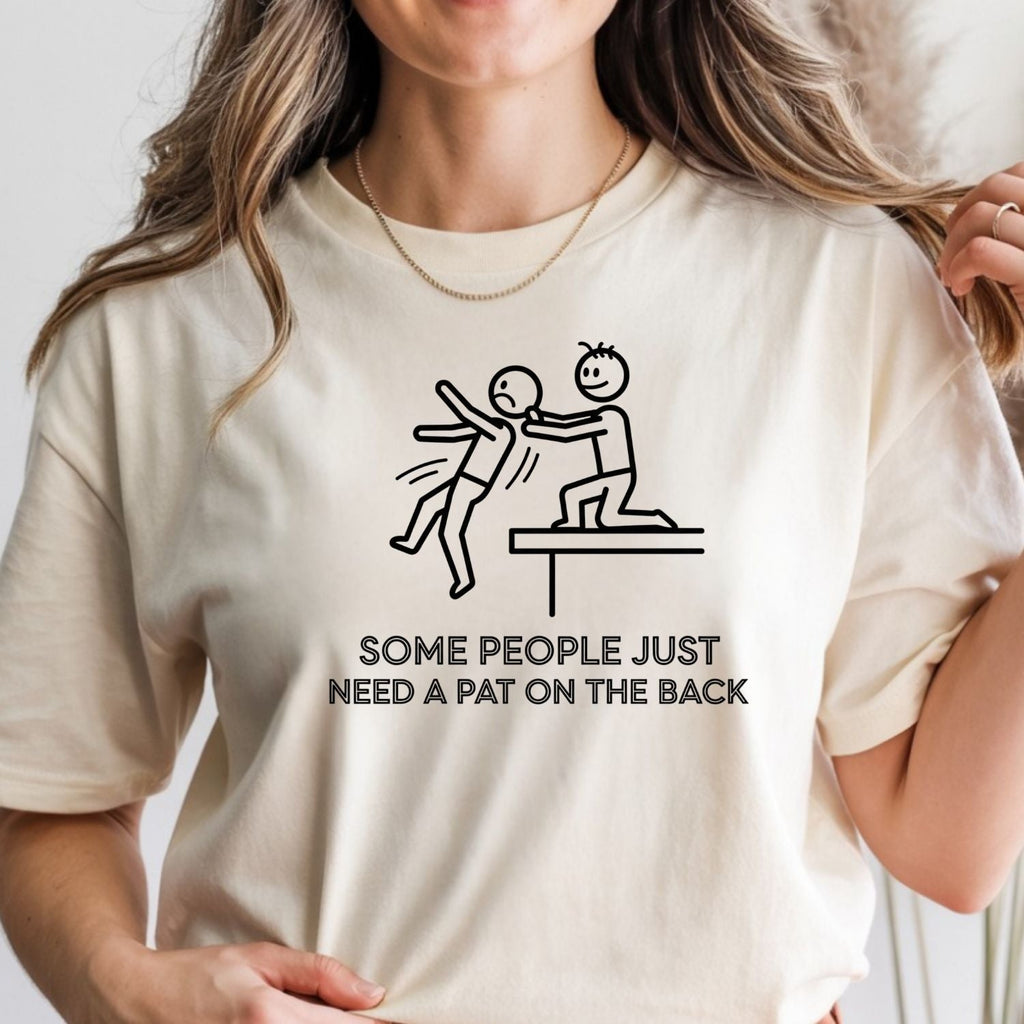Some People Just Need A Pat On The Back Shirt - Funny product image 5