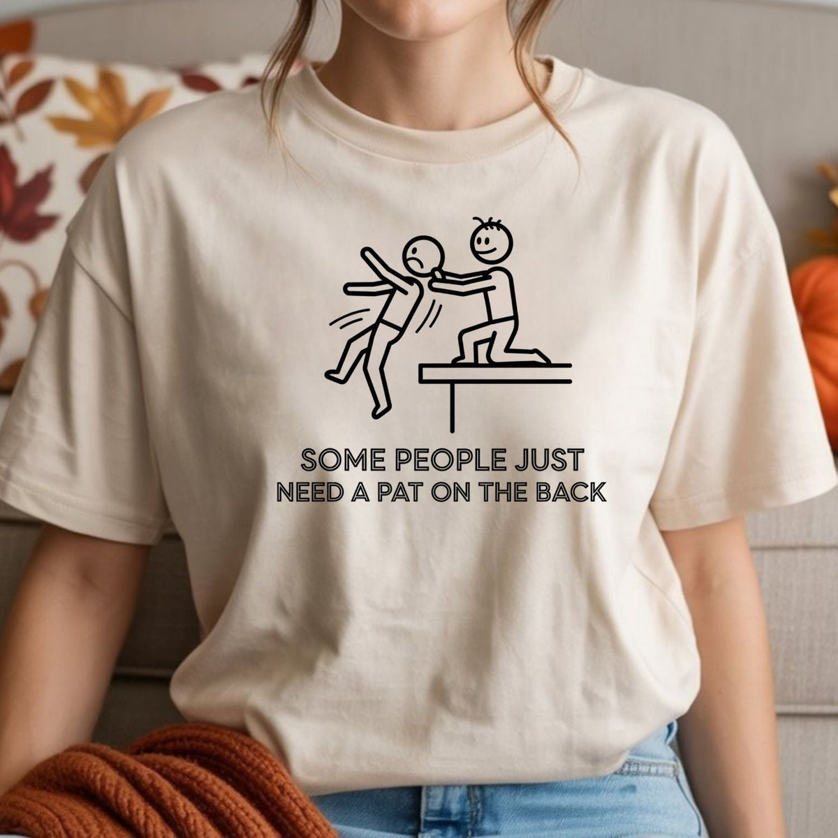 Some People Just Need A Pat On The Back Shirt - Funny product image 6