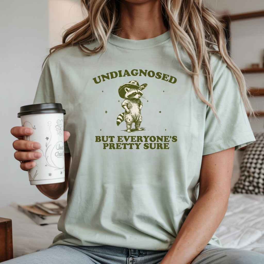 Undiagnosed but Everyone’s Pretty Sure T-Shirt – Funny product image 5
