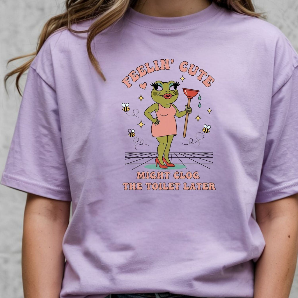 Feeling Cute Might Clog the Toilet Later Shirt - Funny product image 17