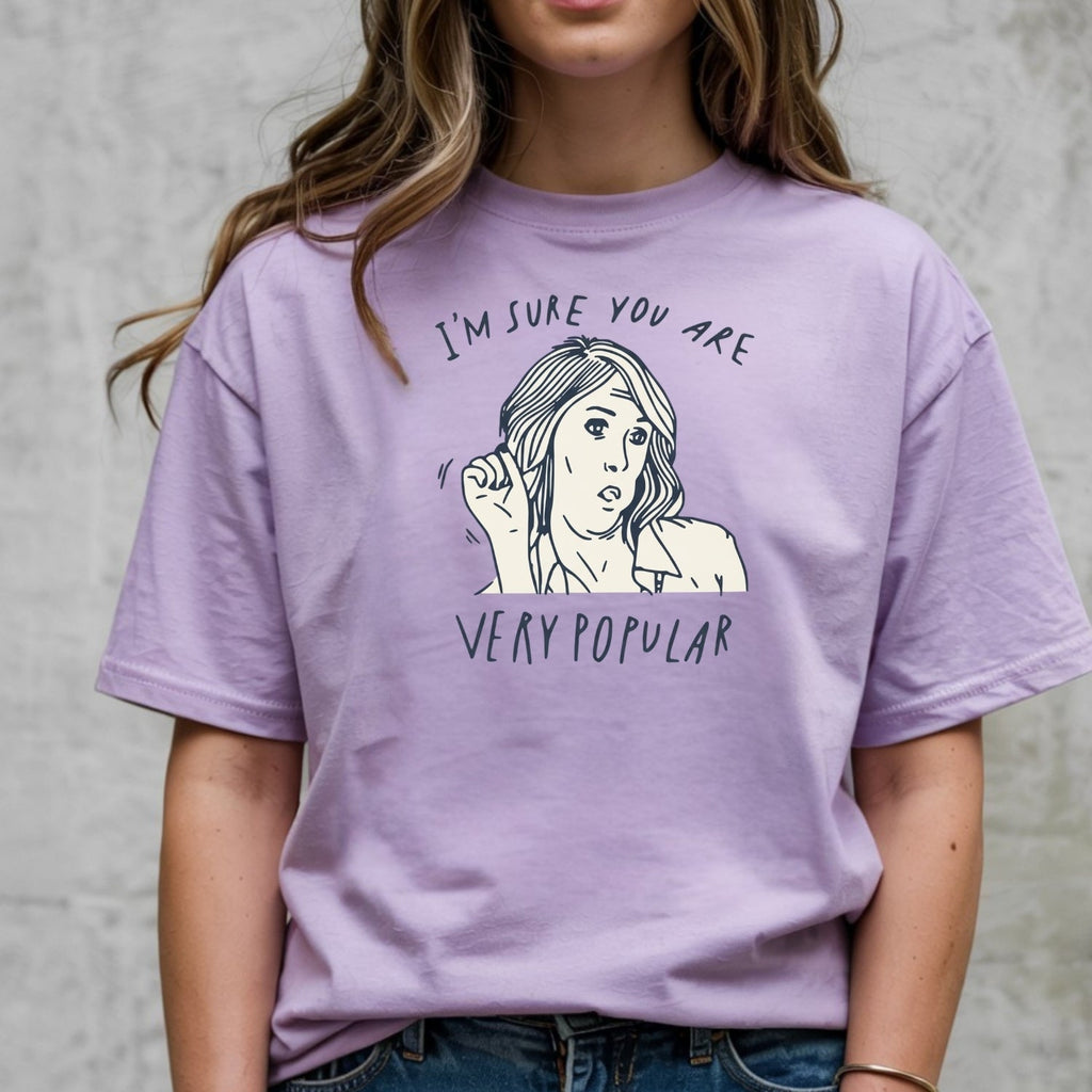 I’m Sure You’re Very Popular Shirt – Sarcastic Funny Quote product image 12