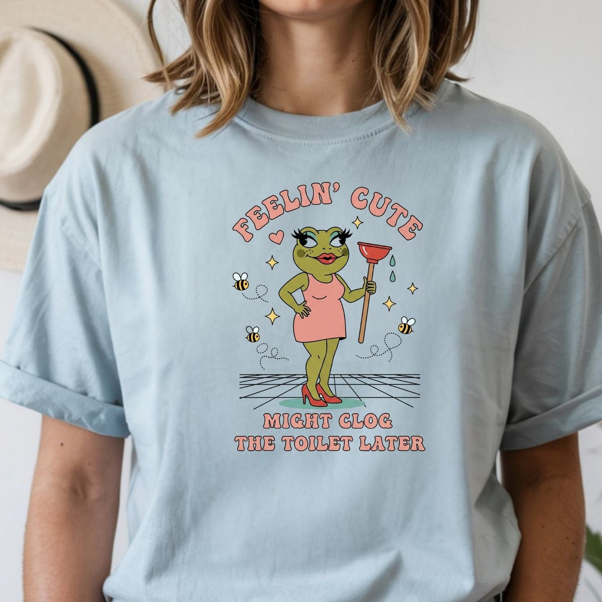 Feeling Cute Might Clog the Toilet Later Shirt - Funny product image 19