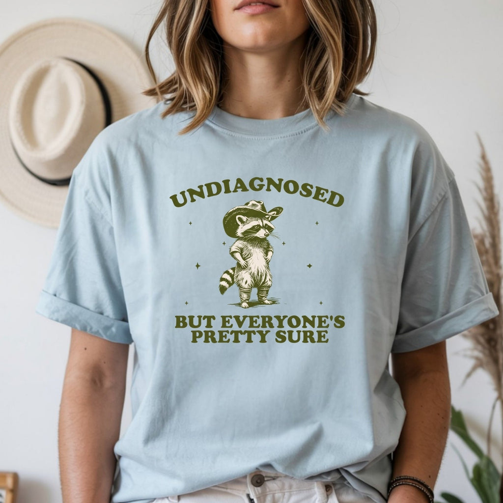 Undiagnosed but Everyone’s Pretty Sure T-Shirt – Funny product image 9