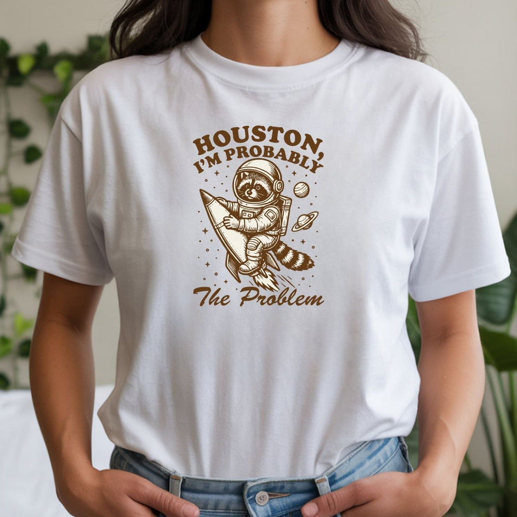Houston I’m Probably the Problem T-Shirt – Funny Raccoon product image 14