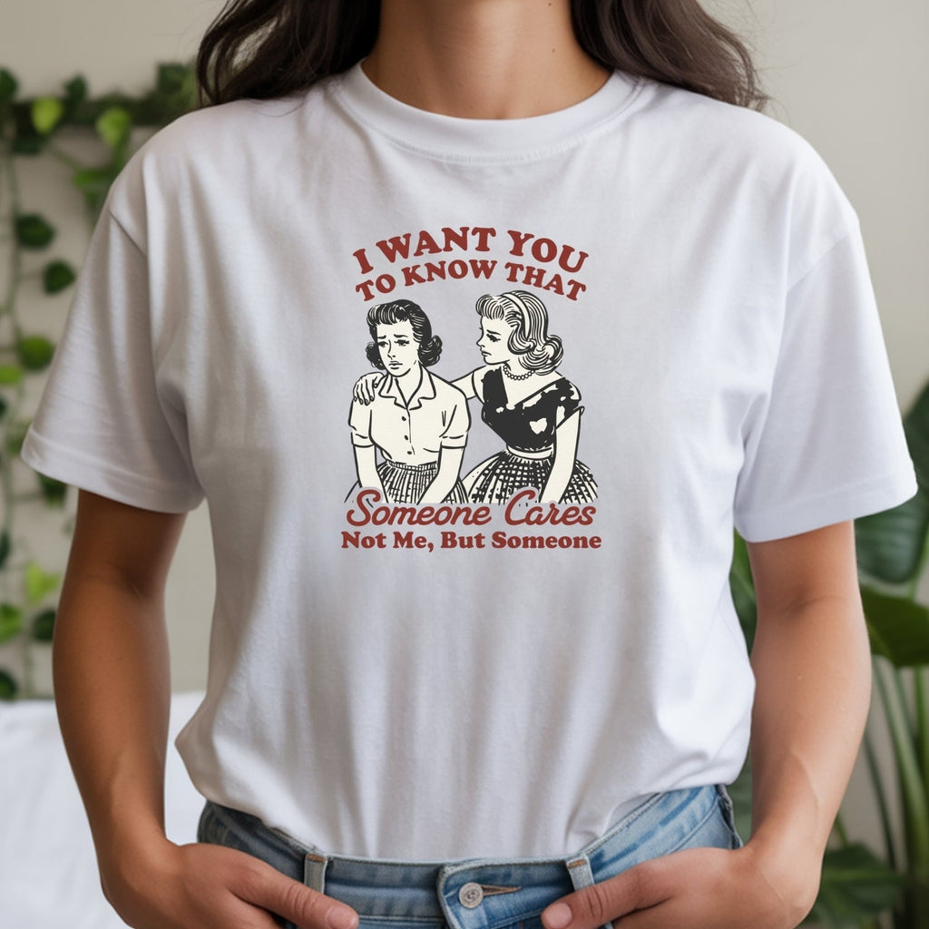 Someone Cares T-Shirt – Retro Sarcastic Tee – Snarky Humor product image 13