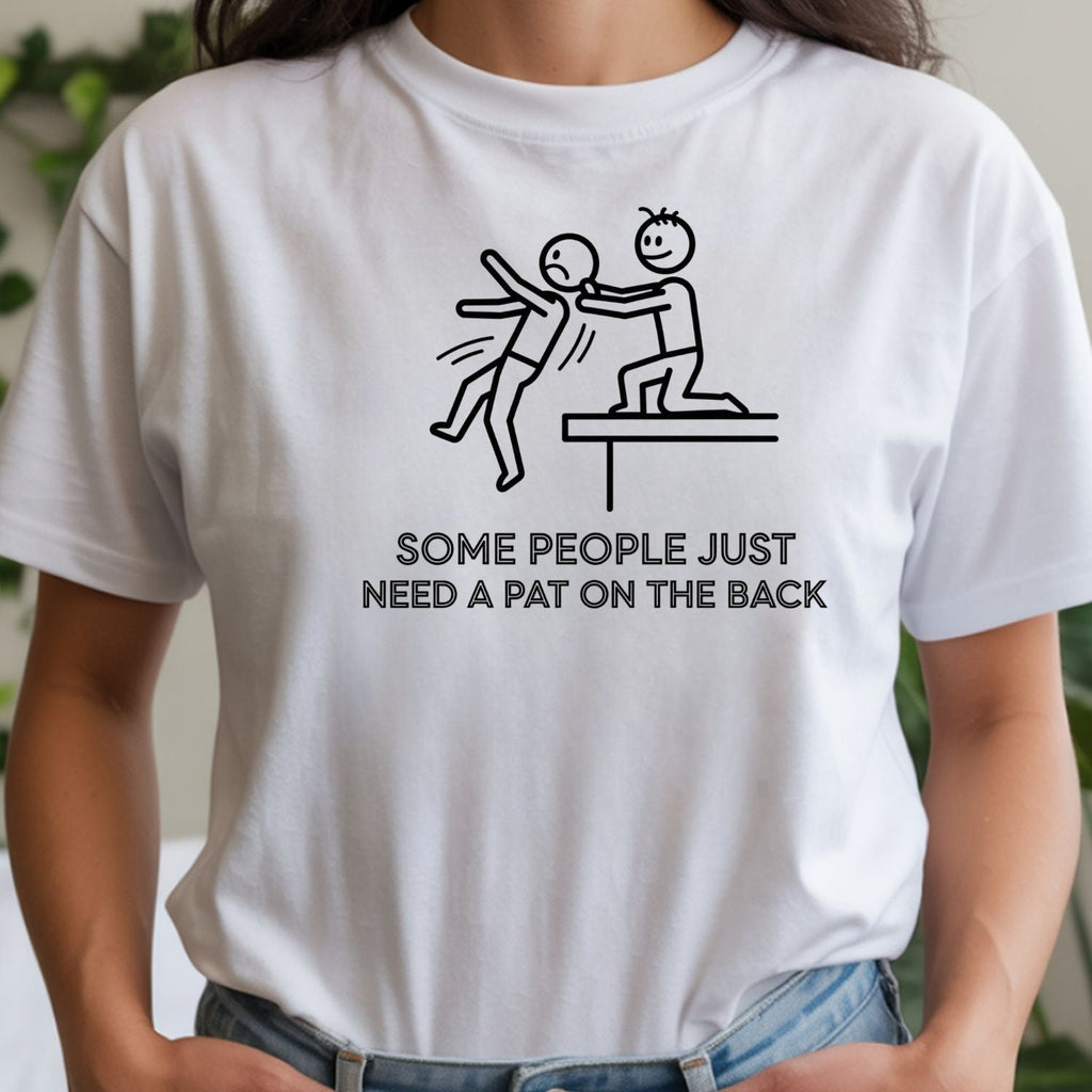 Some People Just Need A Pat On The Back Shirt - Funny product image 13