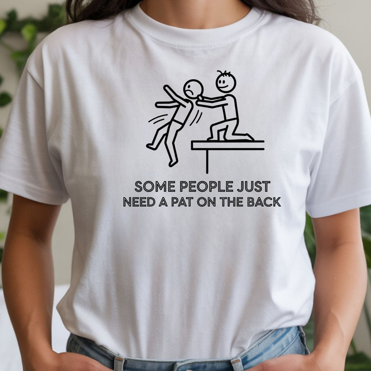 Some People Just Need A Pat On The Back Shirt - Funny product image 13