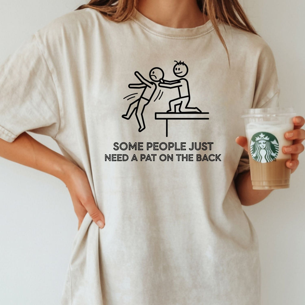 Some People Just Need A Pat On The Back Shirt - Funny product image 14