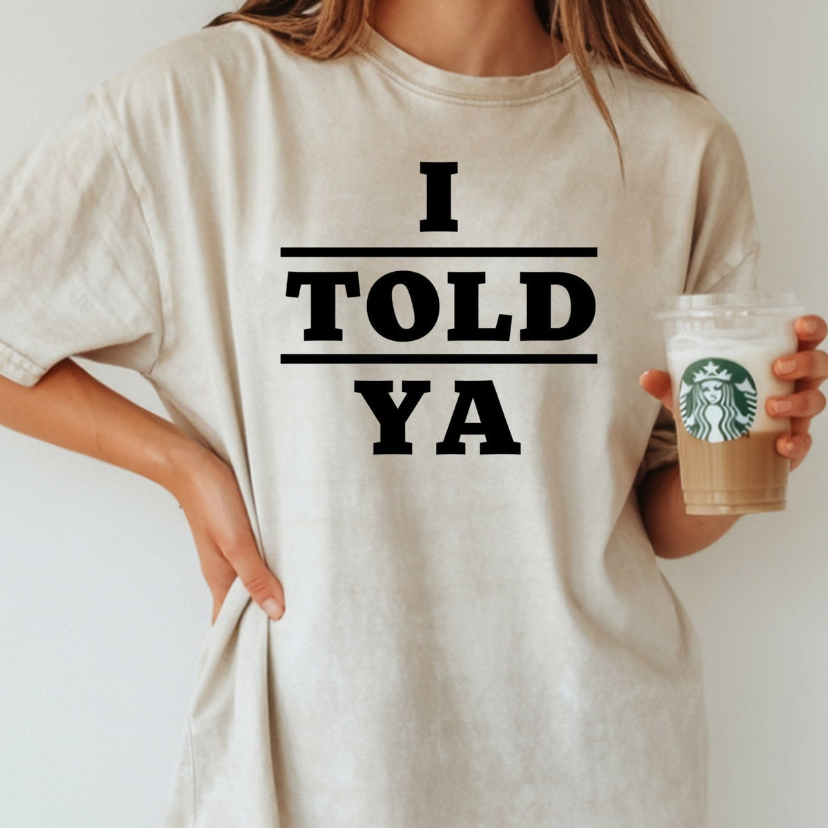 I Told Ya Shirt – Funny Quote Unisex Graphic Tee product image 12