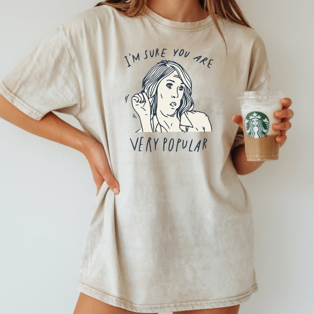 I’m Sure You’re Very Popular Shirt – Sarcastic Funny Quote product image 16