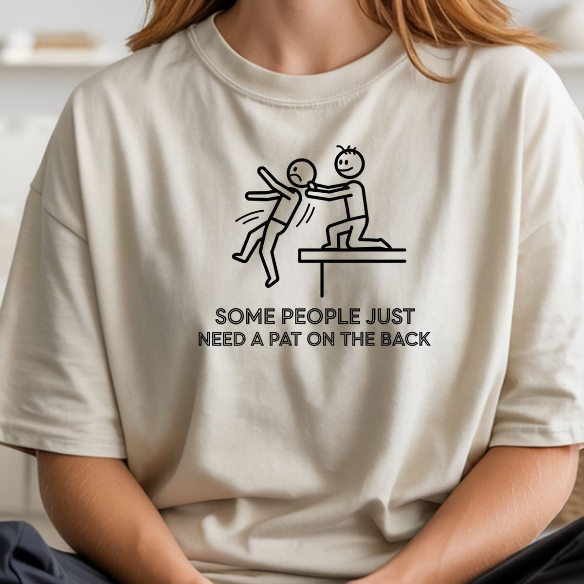 Some People Just Need A Pat On The Back Shirt - Funny product image 15