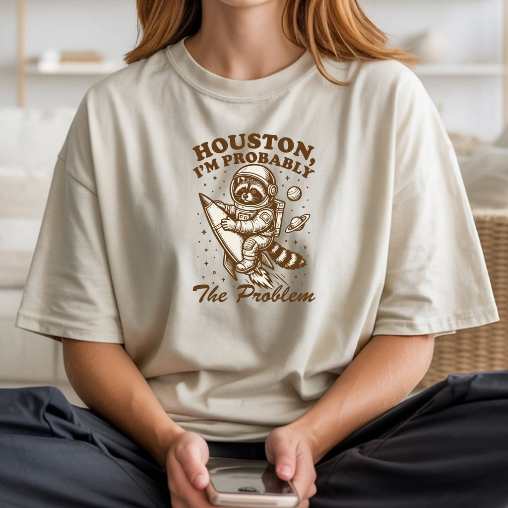 Houston I’m Probably the Problem T-Shirt – Funny Raccoon product image 16