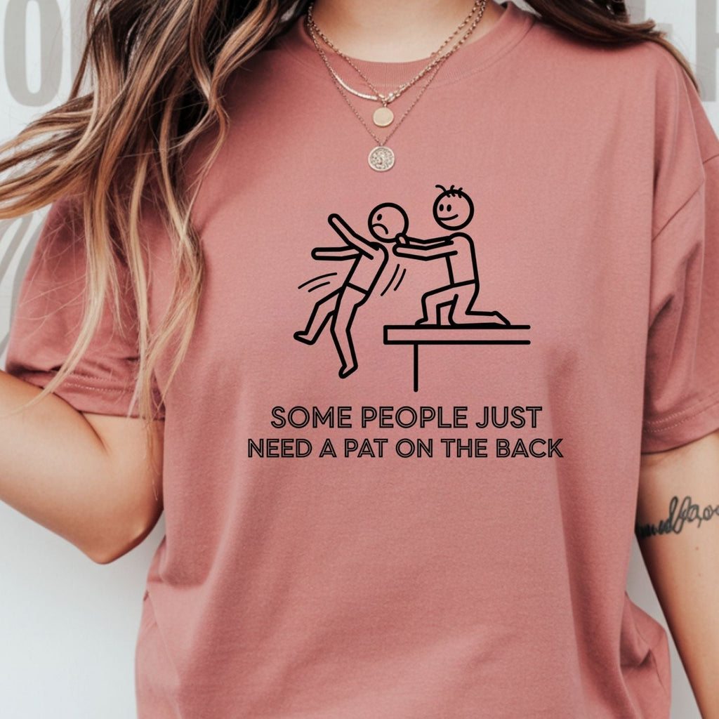 Some People Just Need A Pat On The Back Shirt - Funny product image 16