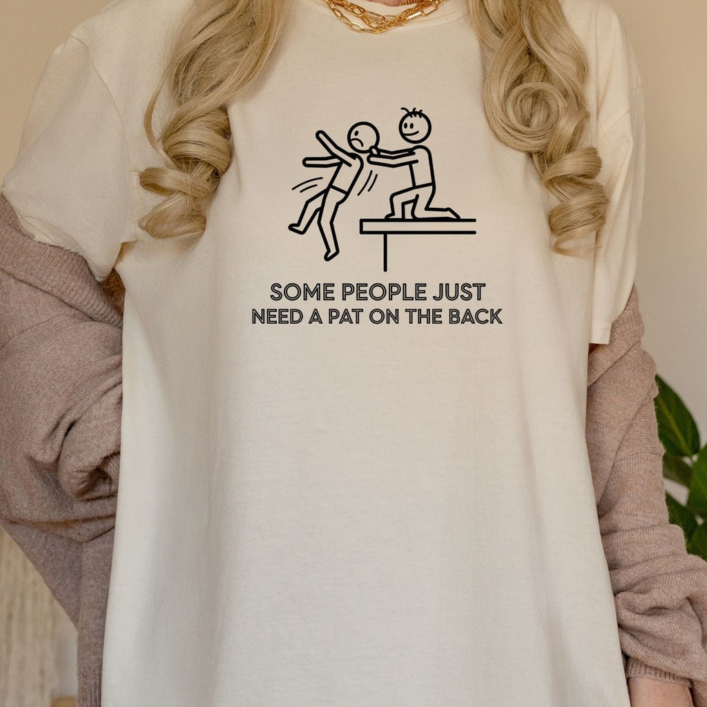 Some People Just Need A Pat On The Back Shirt - Funny product image 17