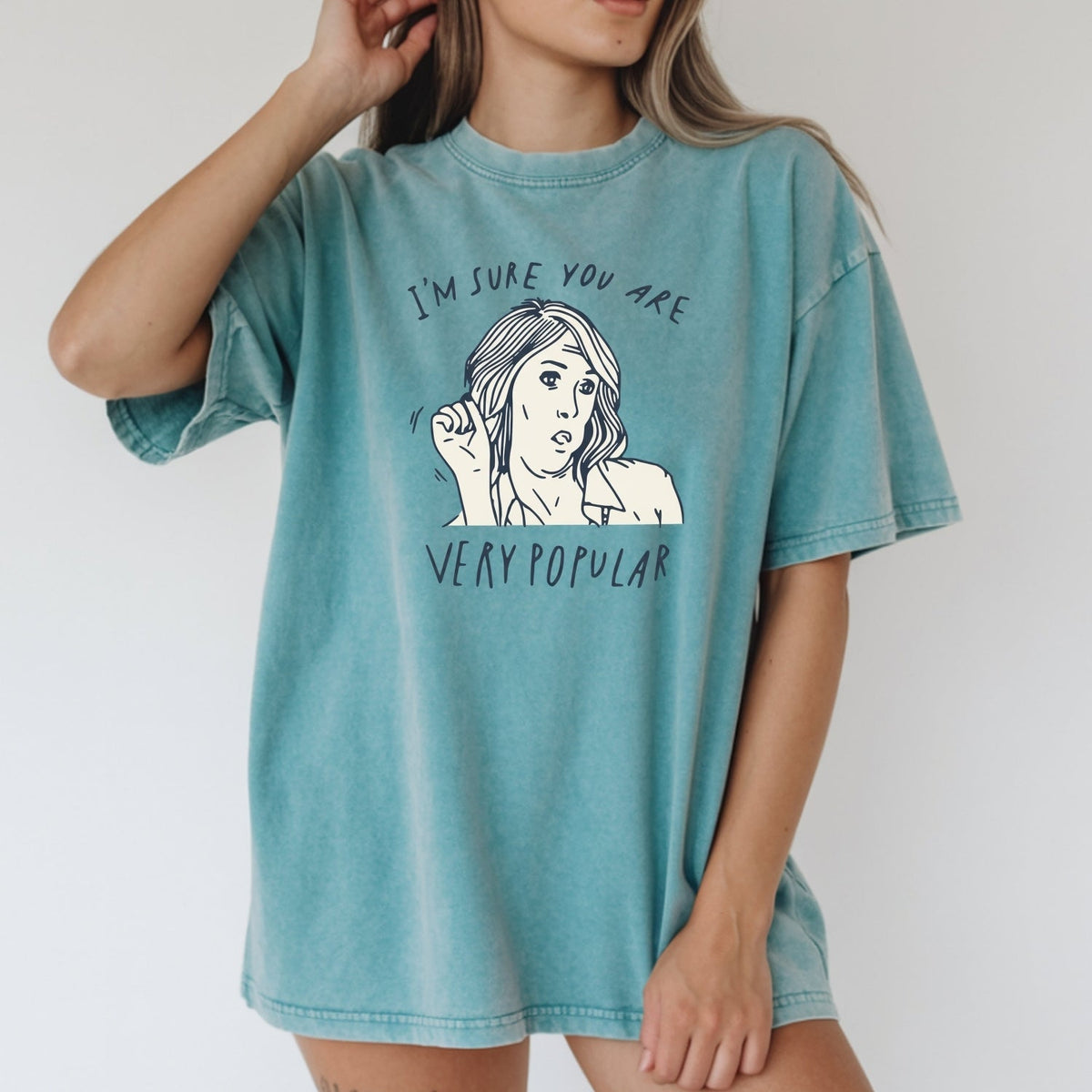 I’m Sure You’re Very Popular Shirt – Sarcastic Funny Quote product image 20