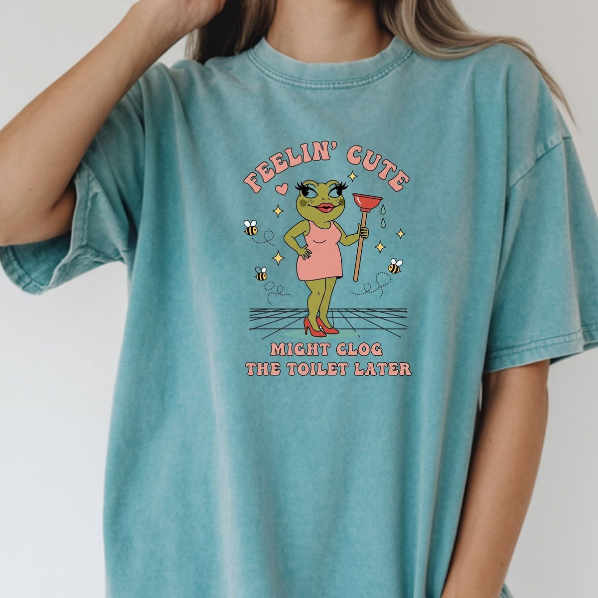 Feeling Cute Might Clog the Toilet Later Shirt - Funny product image 23