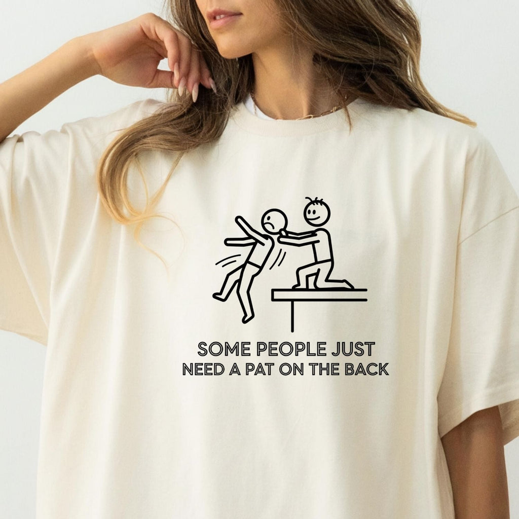 Some People Just Need A Pat On The Back Shirt - Funny product image 19