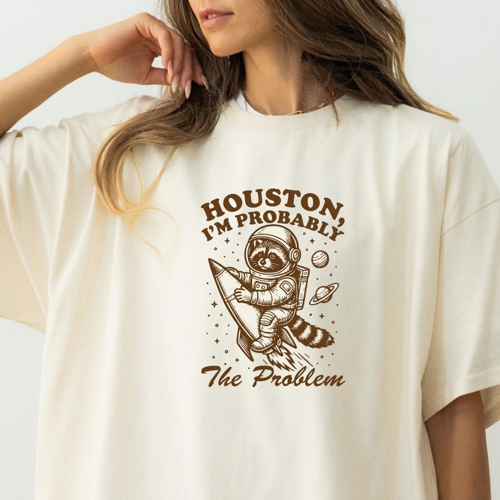 Houston I’m Probably the Problem T-Shirt – Funny Raccoon product image 20