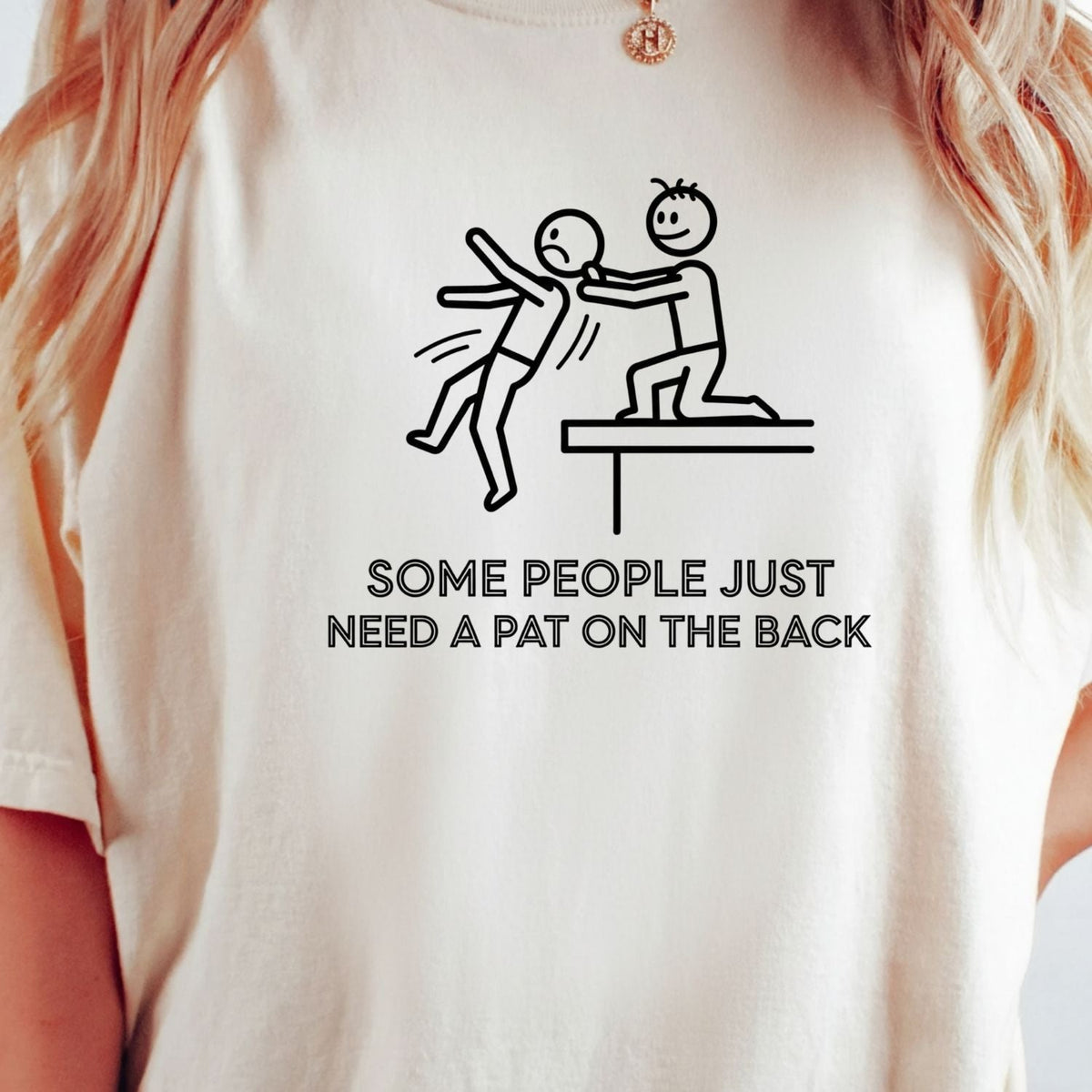 Some People Just Need A Pat On The Back Shirt - Funny product image 20