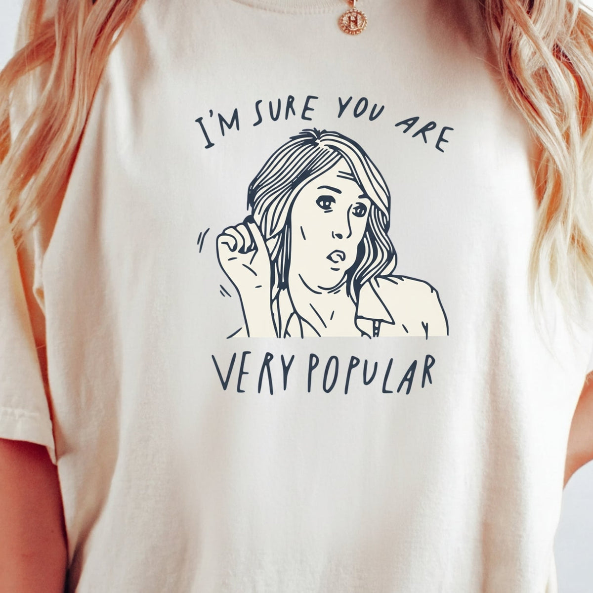 I’m Sure You’re Very Popular Shirt – Sarcastic Funny Quote product image 22
