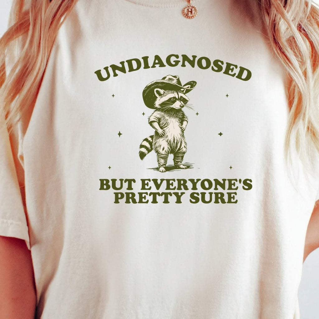 Undiagnosed but Everyone’s Pretty Sure T-Shirt – Funny product image 17