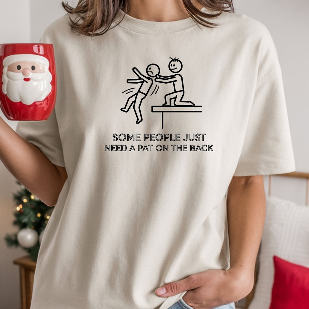 Some People Just Need A Pat On The Back Shirt - Funny product image 22