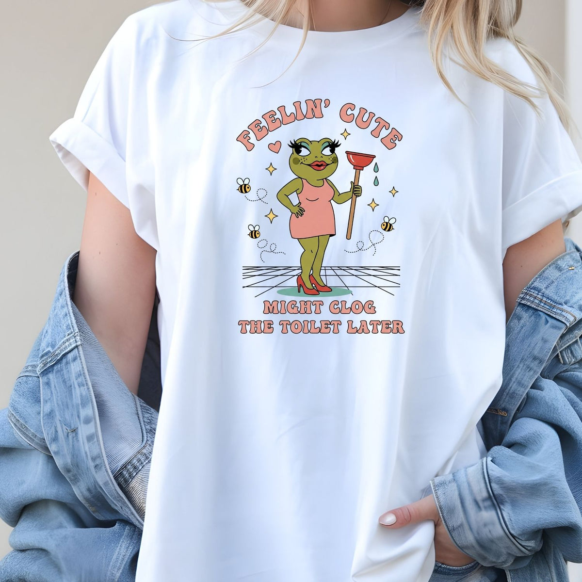 Feeling Cute Might Clog the Toilet Later Shirt - Funny product image 28