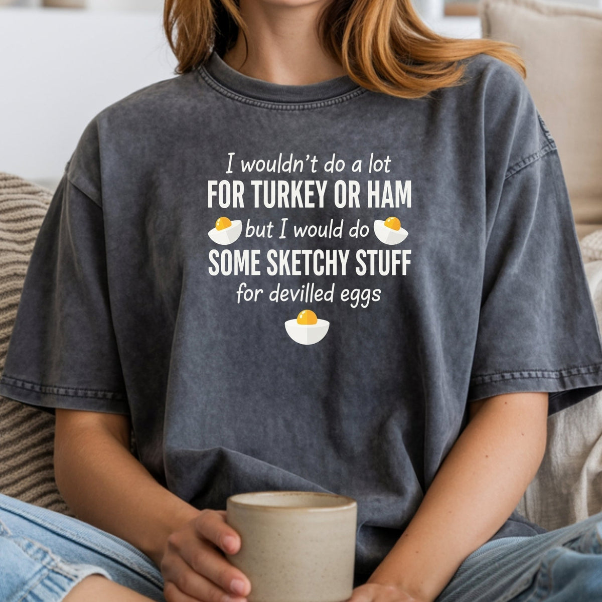 I Would Do Sketchy Stuff for Deviled Eggs Shirt – Funny product image 13