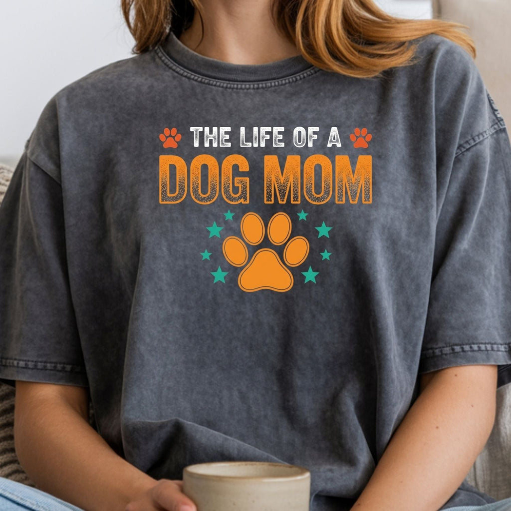 The Life of a Dog Mom Shirt - Showgirl Tee - Cute Mama product image 16
